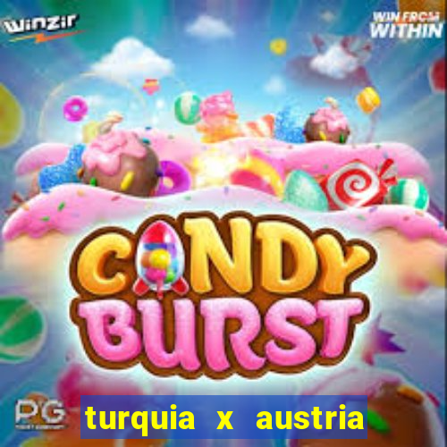 turquia x austria onde assistir